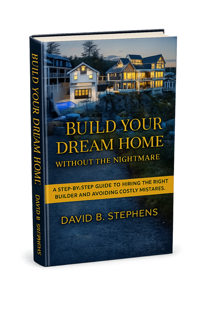 Book cover of "Build Your Dream Home Without the Nightmare" by David B. Stephens, featuring a stunning Custom Home. The cover highlights a step-by-step guide to hiring the right builder and avoiding costly mistakes in the custom home building process.